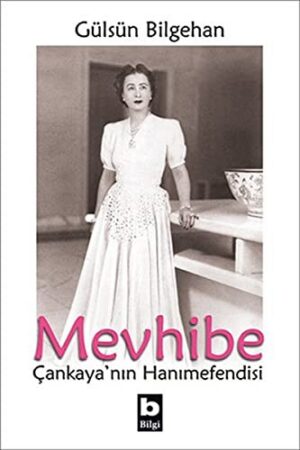 Mevhibe; Çankaya'nın Hanımefendisi