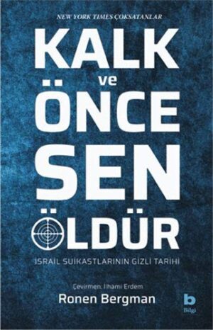 12303392-L.jpg Kalk ve Önce Sen Öldür;(İsrail Suikastlarının Gizli Tarihi)