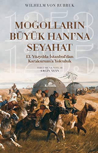 12303875-L.jpg Moğolların Büyük Hanı'na Seyahat; 13. Yüzyılda İstanbul'dan Karakurum'a Yolculuk (1253-1255)