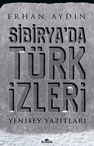 Sibirya'da Türk İzleri; Yenisey Yazıtları