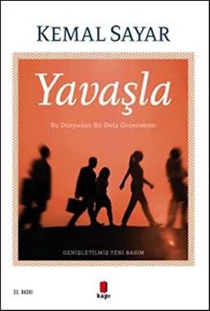 Yavaşla;Bu Dünyadan Bir Defa Geçeceksin