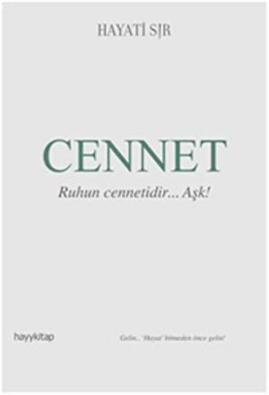 Cennet; Ruhun Cennetidir... Aşk!