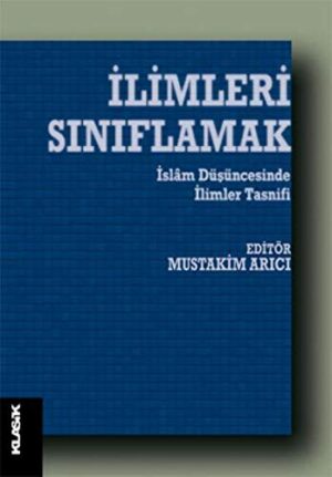 İlimleri Sınıflamak; İslam Düşüncesinde İlimler Tasnifi