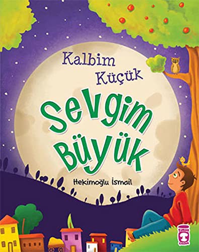 Kalbim Küçük Sevgim Büyük (9+ Yaş)