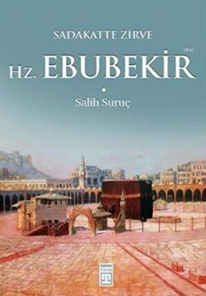 Sadakatte Zirve - Hz. Ebubekir (Ra)