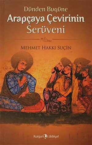 Dünden Bugüne Arapça'ya Çevirinin Serüveni