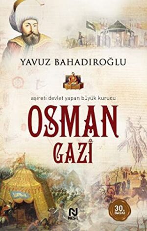 Osman Gazi; Aşireti Devlet Yapan Kurucu