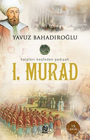 I. Murat; Kalpleri Keşfeden Padişah