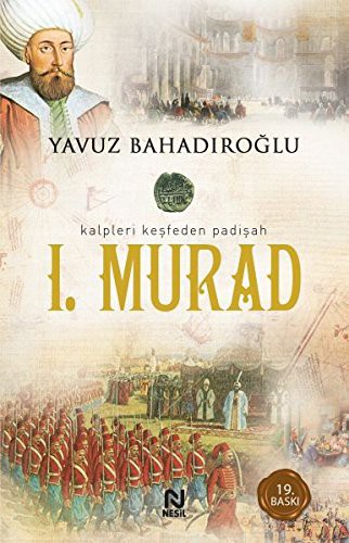 I. Murat; Kalpleri Keşfeden Padişah