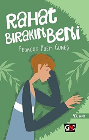 Rahat Bırakın Beni; Gençlik Terapi Hikayeleri-1 (sosyal Fobi)