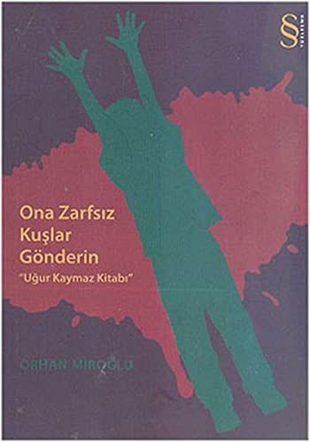 Ona Zarfsız Kuşlar Gönderin; Uğur Kaymaz Kitabı