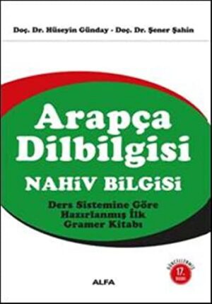 Arapça Dilbilgisi: Nahiv Bilgisi; Ders Sistemine Göre Hazırlanmış İlk Gramer Kitabı