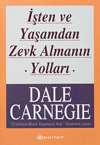İşten ve Yaşamdan Zevk Almanın Yolları
