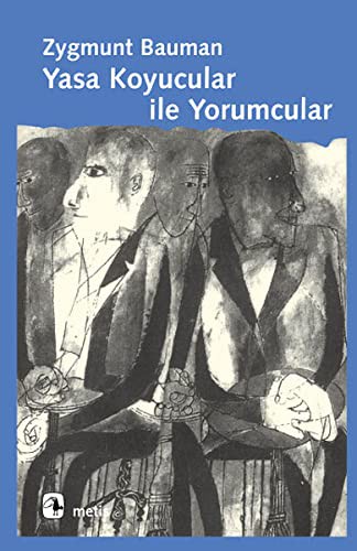 12308740-L.jpg Yasa Koyucular İle Yorumcular; Modernite, Postmodernite ve Entelektüeller Üzerine