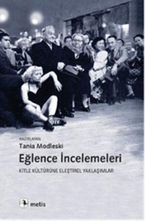 Eğlence İncelemeleri; Kitle Kültürüne Eleştirel Yaklaşımlar