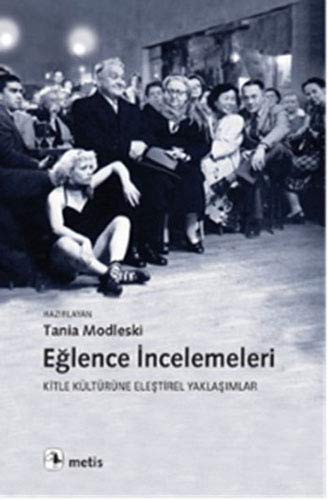 Eğlence İncelemeleri; Kitle Kültürüne Eleştirel Yaklaşımlar