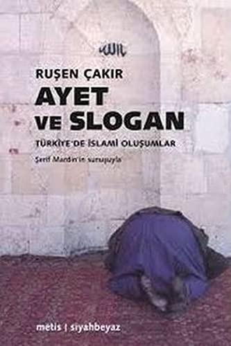 Ayet Ve Slogan; Türkiye'de İslami Oluşumlar