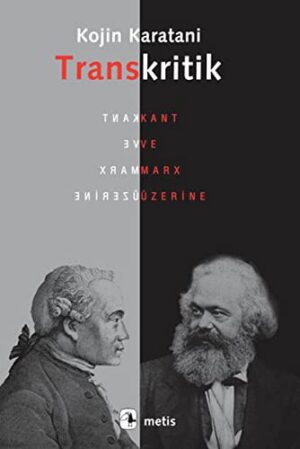 Transkritik; Kant ve Marx Üzerine