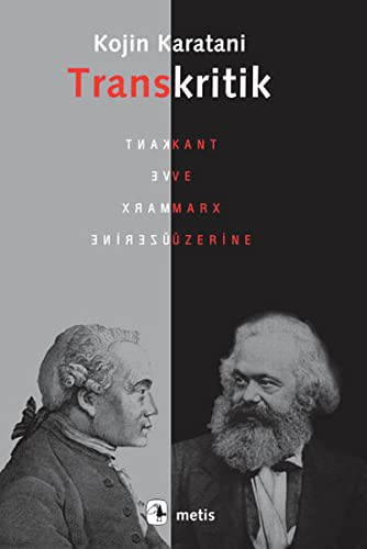 Transkritik; Kant ve Marx Üzerine