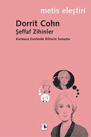 Şeffaf Zihinler; Kurmaca Eserlerde Bilincin Sunumu