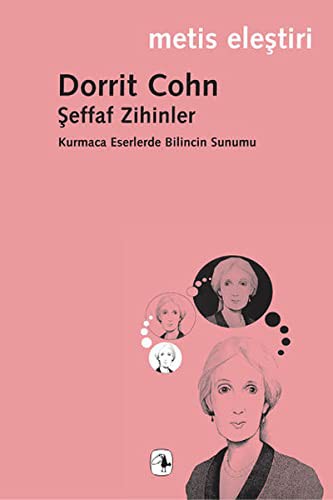 Şeffaf Zihinler; Kurmaca Eserlerde Bilincin Sunumu