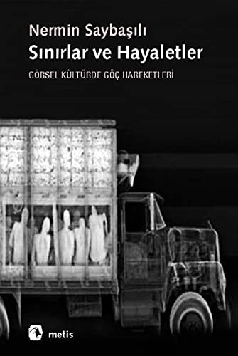 Sınırlar ve Hayaletler; Görsel Kültürde Göç Hareketleri