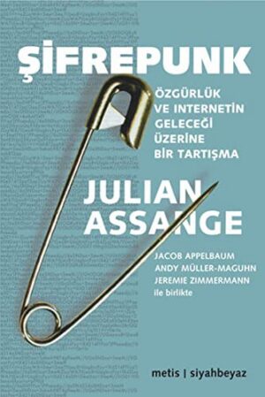 Şifrepunk; Özgürlük ve İnternetin Geleceği Üzerine Bir Tartışma