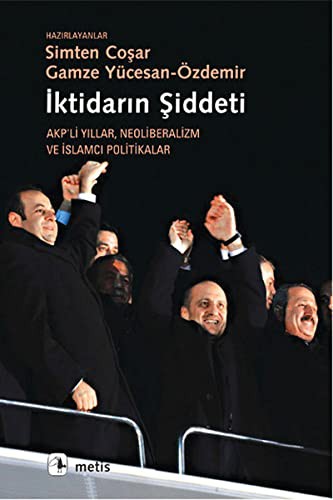 12309139-L.jpg İktidarın Şiddeti; Akpli Yıllar Neoliberalizm ve İslamcı Politikalar