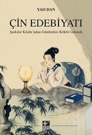Çin Edebiyatı; Şarkılar Kitabı'ndan Günümüze Köklü Gelenek