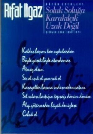 Soluk Soluğa / Karakılçık / Uzak Değil