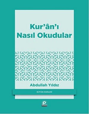 Kur'ân'ı Nasıl Okudular?
