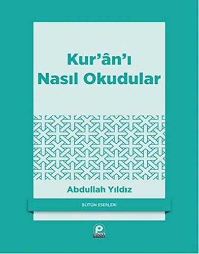 Kur'ân'ı Nasıl Okudular?