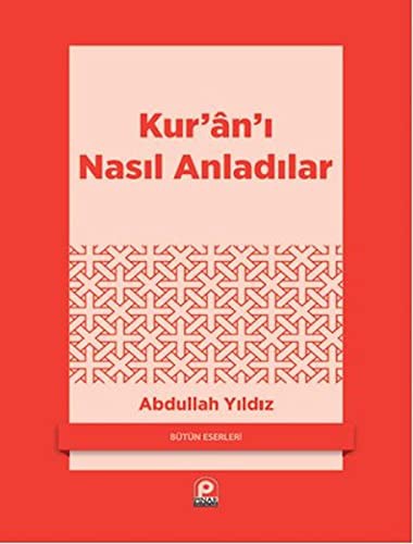 Kur'an'ı Nasıl Anladılar?