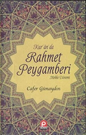 Kur'an'da Rahmet Peygamberi (2 Cilt Takım); (Mekke Dönemi - Medine Dönemi)