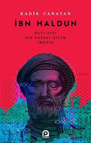 İbn Haldun; Batı - Dışı Bir Sosyal Bilim İmkanı
