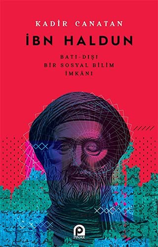 İbn Haldun; Batı - Dışı Bir Sosyal Bilim İmkanı