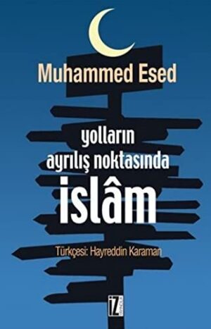 Yolların Ayrılış Noktasında İslâm