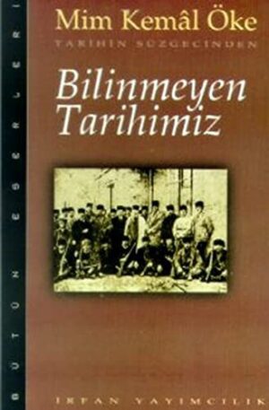 Bilinmeyen Tarihimiz - Tarihin Süzgecinden