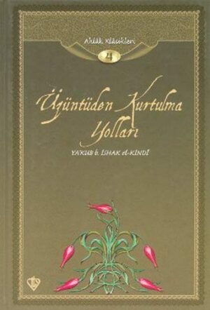 Üzüntüden Kurtulma Yolları; Ahlak Klasikleri 4