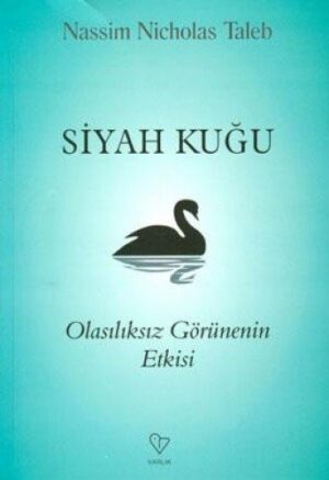 Siyah Kuğu; Olasılıksız Görünenin Etkisi