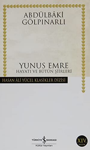 Yunus Emre; Hayatı ve Bütün Şiirleri