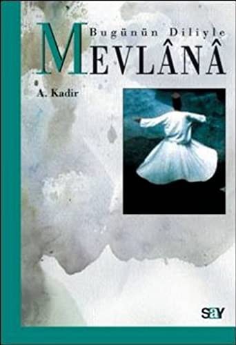 Bugünün Diliyle Mevlânâ