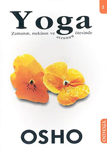 Yoga 2; Zamanın Mekânın ve Arzunun Ötesinde