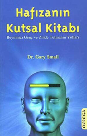 Hafızanın Kutsal Kitabı; Beyninizi Genç ve Zinde Tutmanın Yolları