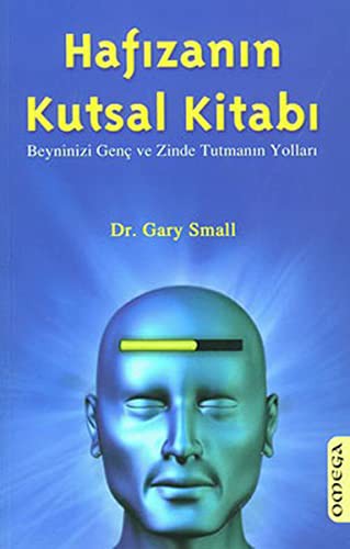 Hafızanın Kutsal Kitabı; Beyninizi Genç ve Zinde Tutmanın Yolları