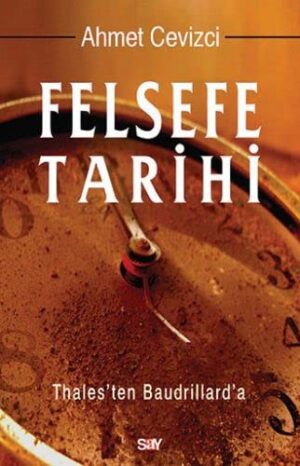 Felsefe Tarihi; Thales'ten Baudrillard'a