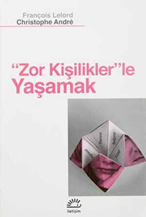 Zor Kişilikler'le Yaşamak