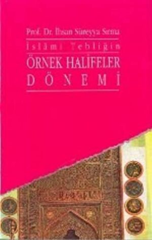 İslâmî Tebliğin Örnek Halifeler Dönemi