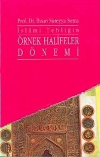 İslâmî Tebliğin Örnek Halifeler Dönemi