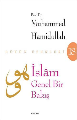 İslam - Genel Bir Bakış; Bütün Eserleri - 18